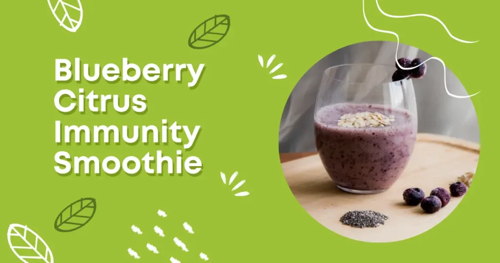 Blueberry Citrus Immunity Smoothie