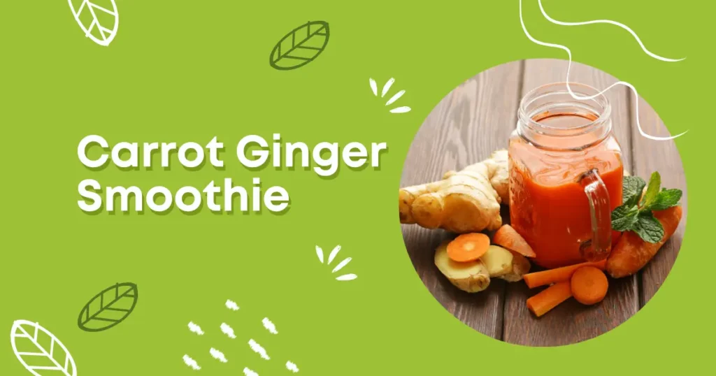 Carrot Ginger Smoothie